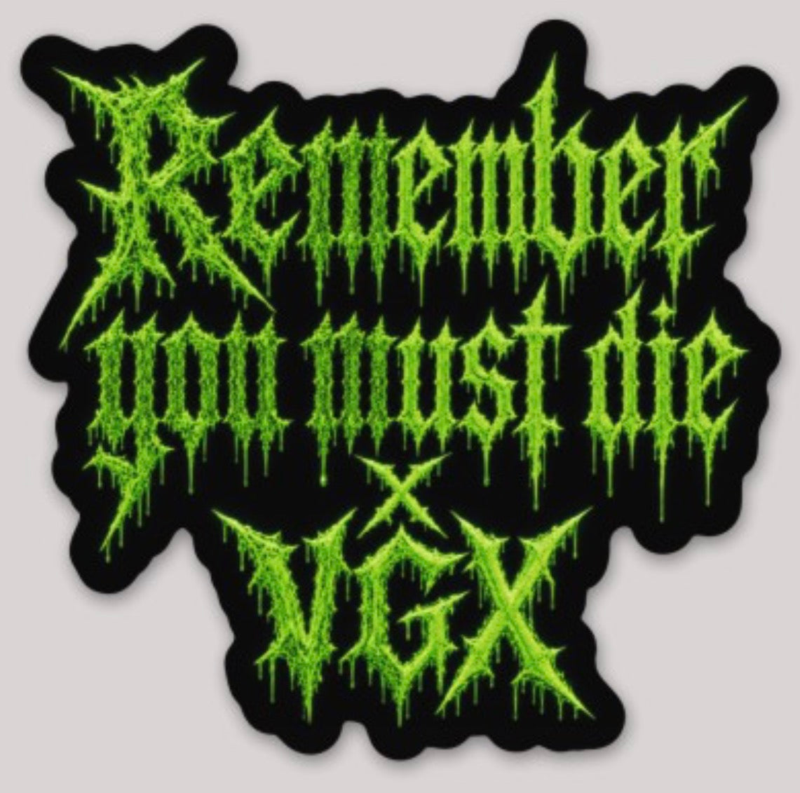 Rememeber you must die x VGX sticker